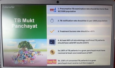 5 मानदंडों पर खरा उतरने पर ही घोषित होंगी टीबी मुक्त पंचायतें